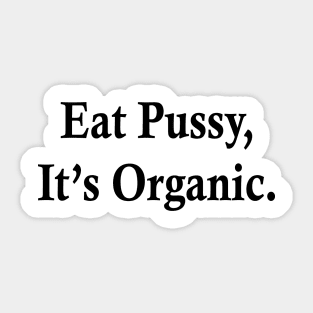 Eat Pus** It's Organic Sticker